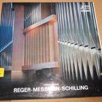Reger* ▪ Messiaen* ▪ Schilling* - Konrad Philipp Schuba - Orgelmusik (LP, Album)