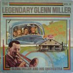 Glenn Miller And His Orchestra - The Legendary Glenn Miller Vol.6 (LP, Comp, Mono)