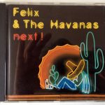 Felix & The Havanas - Next! (CD)