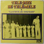 Tele Jazz De Telemele - La Fete Au Foutah (LP, Album)