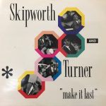 Skipworth & Turner - Make It Last (12")