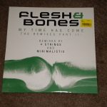 Flesh & Bones - My Time Has Come (The Remixes Part II) (12")