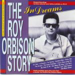 Roy Orbison - The Roy Orbison Story - In Dreams (CD, Comp)