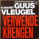 Kabaret Guus Vleugel - John de Crane Presenteert: Kabaret Guus Vleugel Verwende Krengen (LP, Album)