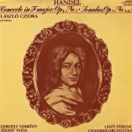 Georg Friedrich Händel, László Czidra, Sárközy Gergely, József Vajda, Zsuzsa Pertis, Liszt Ferenc Chamber Orchestra - Concerto In F Major, Op. 4 No. 5 • Sonatas, Op. 1 No. 2, 4, 7 (LP)
