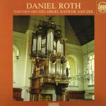 Daniel Roth (3) - Van Den Heuvel Orgel - Katwijk Aan Zee (LP, Album)
