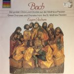 Bach*, Niederlandischer Rundfunkchor*, Knabenchor Der St. Willibrords-Kirche, Amsterdam*, Concertgebouw-Orchester Amsterdam* Dirigent Eugen Jochum - Great Choruses & Chorales St.Matthews-Passion, Matthäus-Passion (LP, RE)