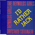 The Reynolds Girls - I'd Rather Jack (CD, Maxi)