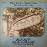 Ravel* · Debussy* · Fauré* · Ibert*, Academy Of St. Martin In The Fields*, Neville Marriner* - The French Connection (LP)