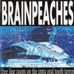 Brainpeaches - Free Line Zoom On The Intra Oral Tooth Terror (CD, Album)