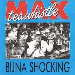 Max Teawhistle And The Friends Of Bop - Bijna Shocking (CD, Album)