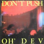 Oh' Dev - Don't Push (LP, Album)