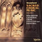 Stanford*, Winchester Cathedral Choir, David Hill, Stephen Farr - Sacred Choral Music Volume 2 (CD, Album)
