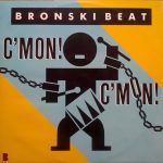 Bronski Beat - C'mon! C'mon! (12", Maxi)