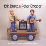 Eric Brace & Peter Cooper (4) - You Don't Have To Like Them Both (CD, Album)