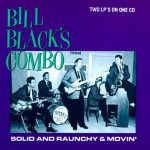 Bill Black's Combo - Solid And Raunchy & Movin' (CD, Comp)