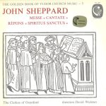 John Sheppard, The Clerkes Of Oxenford / David Wulstan - Messe "Cantate" / Répons "Spiritus Sanctus" (LP, Album, RE)