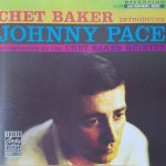 Chet Baker Introduces Johnny Pace Accompanied By The Chet Baker Quintet - Chet Baker Introduces Johnny Pace Accompanied By The Chet Baker Quintet (CD, Album, RE)