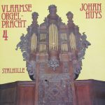 Johan Huys - Vlaamse Orgelpracht 4 Stalhille (LP, Album)