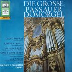 Georg Muffat · Johann K. Kerll* · Johann S. Bach* · Hans F. Micheelsen* · Max Reger · Walther R. Schuster - Die Grosse Passauer Domorgel (LP, RE, Red)
