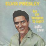 Elvis Presley - Are You Lonesome To-Night? / I Gotta Know (7", Single, RE, Sol)