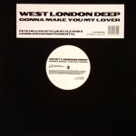 West London Deep - Gonna Make You My Lover (Remixes) (12")
