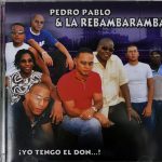 Pedro Pablo & La Rebambaramba - ¡Yo Tengo El Don...! (CD, Album)