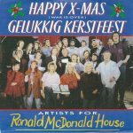 Artists For Ronald McDonald House*  /  Artiesten Voor Het Ronald McDonald Huis - Happy X-Mas (War Is Over) / Gelukkig Kerstfeest (7", Single)