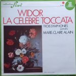 Widor* / Eugène Gigout - Marie-Claire Alain - La Célèbre Toccata / Trois Symphonies (Extraits) (LP)