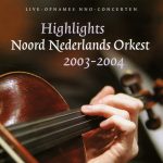 Noord Nederlands Orkest - Highlights 2003-2004 (CD, Comp)