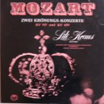 Mozart* / Lili Kraus , Klavier / Orchester Der Philharmonischen Gesellschaft Amsterdam* / Leitung Gianfranco Rivoli - Zwei Krönungs-Konzerte, KV 537 Und KV 459 (LP, Mono, Ltd)