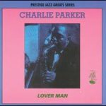 Charlie Parker - Lover Man (CD, Comp, RM)