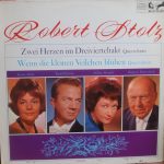 Robert Stolz, Renate Holm, Rudolf Schock, Melitta Muszely - Zwei Herzen In Dreivierteltakt (Querschnitt) - Wenn Die Kleinen Veilchen Blühen (Querschnitt) (LP)