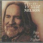 Willie Nelson - Face Of A Fighter (CD, Comp)