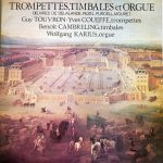 Delalande*, Pezel*, Purcell*, Mouret* / Guy Touvron, Yves Coueffe*, Benoît Cambreling, Wolfgang Karius - Trompettes, Timbales Et Orgue (Œuvres) (LP, Album)