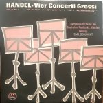 Händel*, Symphonie-Orchester Des Bayerischen Rundfunks Leitung: Carl Schuricht - Vier Concerti Grossi (LP, Album, Mono)