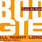 Gare Du Nord - Boogie All Night Long (Disco-Tèk) (Remix 2002) (CD, Single)