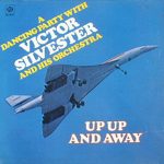 Victor Silvester And His Orchestra* - Up Up And Away (LP)
