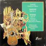 Logy* / Baron* / Weiss*, William Matthews - Partita In A Minor / Suite No. 2 / Suite II / Tombeau Sur La Mort De M: Cajetan Baron D'Hartig (LP)
