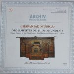 Julio-M. García Llovera - "hispaniae Musica" Orgelmeister Des 17. Jahrhunderts. Organ Masters Of The 17th Century. Les Maîtres de L'orgue Au 17ème Siècle (LP, Album)