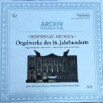 Julio-M. García Llovera, Montserrat Torrent Serra* - Hispaniae Musica · Orgelwerke Des 16. Jahrhunderts (LP)