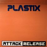 Plastix - Attack / Release (12")
