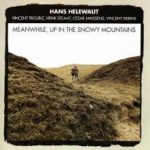Hans Helewaut - Meanwhile, Up In The Snowy Mountains (CD, Album)