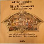 Valentin Rathgeber*, Chor* Und Orchester St. Quirinus*, Rolf Hamberger - Missa SS. Apostolorum / Sechs Pastorellen Für Orgel (LP)