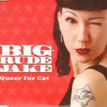 Big Rude Jake - Queer For Cat (CD, Maxi)