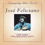José Feliciano - Che Sara - His Greatest Hits (CD, Comp)