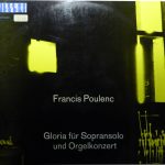 Francis Poulenc - Gloria Für Sopransolo Und Orgelkonzert (LP)