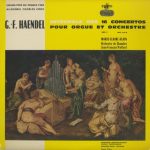 G. F. Haendel* — Marie-Claire Alain, Orchestre De Chambre Jean-François Paillard , conducted by Jean-François Paillard - Intégrale Des 16 Concertos Pour Orgue Et Orchestre. (Vol. I - Nos 1 À 4) (LP)