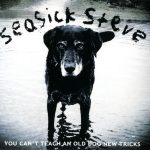 Seasick Steve - You Can't Teach An Old Dog New Tricks (CD, Album, Dig)