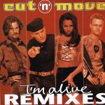 Cut 'N' Move - I'm Alive (Remixes) (12", Maxi)